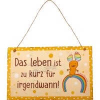 Spiegelburg Holzschild Das Leben ist zu kurz ... (Das kl....